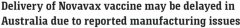 澳政府订购5100万剂Novavax疫苗或将推迟交付！质量