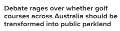 悉尼高尔夫球场或将改为公园，业内人警告会毁