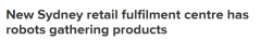 360台机器人悉尼分拣中心上岗，在线购物交付时间大幅缩短（组图）