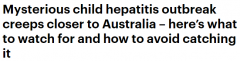 警惕！多国报告不明原因儿童肝炎，专家提醒澳人注意三大症状（组图）