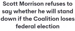 莫里森拒绝透露如败选会否辞职，直言：我不认为会发生这种事（视频/图）