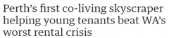珀斯租房不再难！住在$9000万的大楼里是什么体验？这些人告诉你