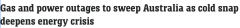 澳能源供应捉襟见肘！数百万民众受影响！专家直呼：“50年来最大的能源危机”！