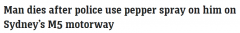 逮捕过程中发生冲突！悉尼男子被警方喷胡椒喷雾后死亡（图）