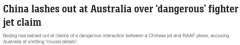 中国战机拦截澳侦察机被指“非常危险”，环时：澳洲故意隐瞒关键细节（组图）