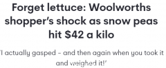 Woolies荷兰豆飙至$42.8/kg，价格翻6倍惊呆华女！网友：沙拉迟早比龙虾贵（组图）