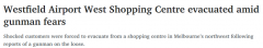澳购物中心报告“有人持枪”，数百名购物者紧急撤离！警方封锁现场（组图）