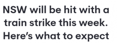 新州铁路工人又双叒要大罢工！悉尼城铁再受影响，部分时段将停运（图）