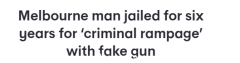 澳男手持“假枪”打劫商店，劫走现金$1000刀，被判6年！（组图）