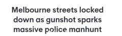 澳洲发生枪击案，男子抢走警察配枪开枪后逃跑！警方展开大规模搜捕，街道被封锁，目前仍在逃（组图）