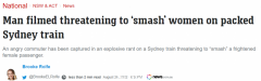 “我会打爆你！”网传悉尼城铁爆冲突，墨镜男狂吼威胁两女子，男乘客挺身而出（视频/组图）