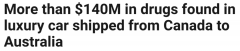 可杀死数百万人！澳洲截获史上最多芬太尼，豪车内藏1.4亿冰毒…吃了之后会让人秒变“丧尸”（组图）