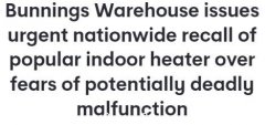Bunnings再次对热卖取暖器发布急召回令！产品缺陷恐致人员重伤或死亡（组图）