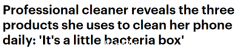 手机比马桶圈脏10倍！澳女分享手机清洁技巧，靠3样东西清除细菌（组图）