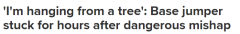 因怪风作祟，澳男跳伞被挂悬崖树上数小时！摄像头拍下全过程（视频/组图）
