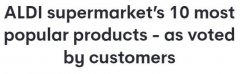 Aldi超市“最受欢迎产品”Top 10出炉！由顾客投票选出，价格均低于$10（组图）
