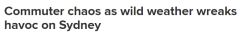 狂风暴雨席卷新州，悉尼晚高峰交通陷入瘫痪！城铁大面积延误，多条道路封闭（组图）