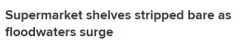 洪灾加剧，维州多地超市被“搬空”！州长警告：更糟的还在后面...（组图）