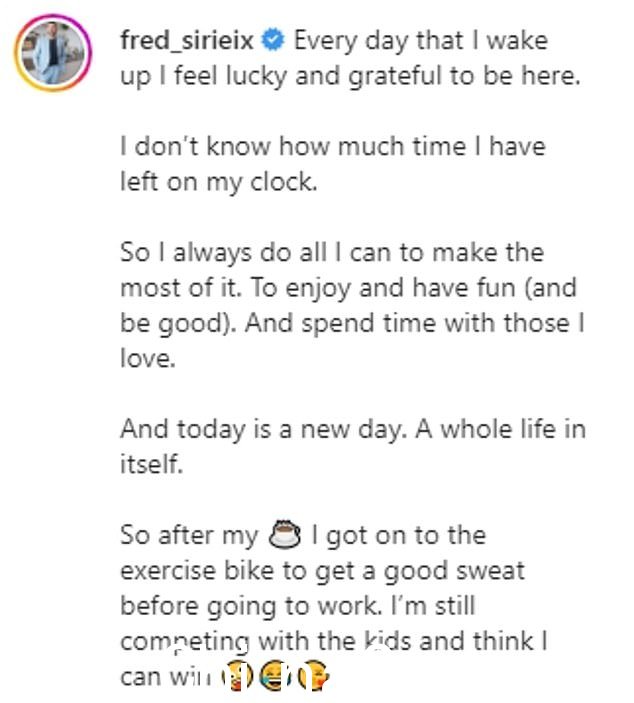 新的一天:谈到他为什么保持健康的生活方式,他在标题中承认他“很高兴来到这里”并且“不知道他还剩下多少时间”