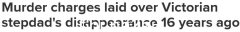 维多利亚 16 年前失踪的继父担心会出事。近日，两人被捕，一人被控谋杀！警方呼吁提供线索（照片）