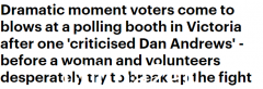大战！墨尔本投票站爆发冲突。两名男子打架，其中一人大喊：“操你丹”（视频/照片）