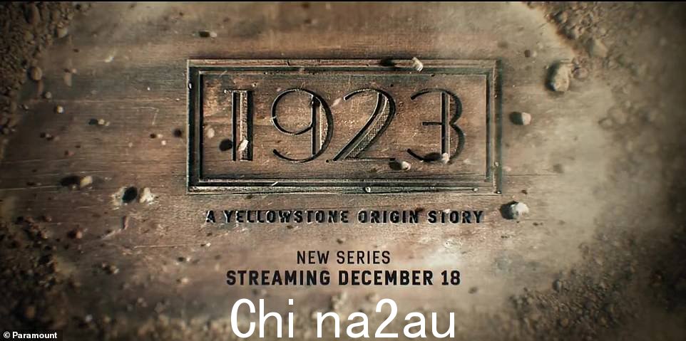万无一失:12 月 18 日在 Paramount+ 首映,1923 看起来这对已经准备好讲述故事的传奇明星将是万无一失的成功