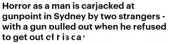悉尼枪支抢劫案，两人抢劫一辆车，司机吓坏了（图）