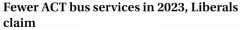 堪培拉巴士将在 2023 年大幅减少？晚上8点过后无法开车回家，ACT政府公布时间表引发众怒！ （图片）