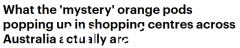 上班族的福音！澳洲购物中心“橙白立方体”用途揭晓，试用用户称赞（图）