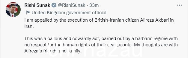 Sunak,在伊朗官方媒体宣布 T埃兰以为英国从事间谍活动的罪名处决了阿克巴里,他说:“我对英国-伊朗公民阿里雷扎·阿克巴里在伊朗被处决感到震惊”