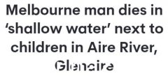 悲剧！墨尔本39岁男子落河溺水身亡，身边站着一群孩子……