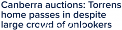 现在堪培拉的房子好卖吗？托伦斯四居室住宅的拍卖吸引了人群，未来几周可能会带来更多销售