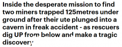 钻机打滑，皮卡掉进深坑里。两名澳大利亚矿工被确认死亡（图）