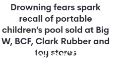 溺水风险或增加，澳洲热销泳池紧急召回！多家零售商有售（如图）