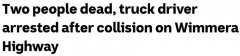 两死一伤！维州惨烈车祸，卡车司机被捕，道路双向封闭（图）