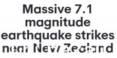 新西兰群岛发生7.1级地震！危险海啸波浪可能出现在海岸，但对澳大利亚没有威胁（图）