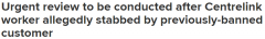 墨尔本Centrelink刺伤案引发员工安全担忧，将启动紧急审查（图）
