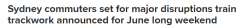注意！新南威尔士州轨道本周末开工 悉尼地铁多条线路停运改用公共巴士（图）