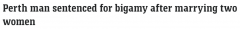 澳洲男子娶两个老婆被曝光！被控罕见重婚罪，面临3000多美元巨额罚款（图）