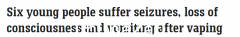 短短8天内，新南威尔士州6名年轻人因吸电子烟而癫痫发作并失去知觉！两人均被送往医院救治（图）