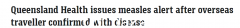 昆州出现麻疹病例，卫生部门发出警告！经墨尔本公布患者轨迹（合影）