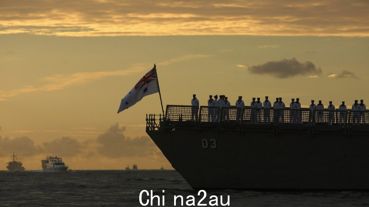 澳大利亚没有海军尽管关系解冻，但与中国的“海军关系”” fetchpriority=