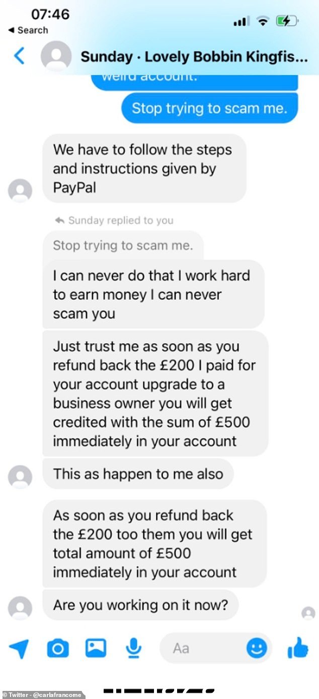 询问卡拉是否“可以信任”她退款,同时告诉制片人“按照 Paypal 给出的步骤和说明进行操作”,她很快意识到她被骗了,并因他的行为而举报了欺诈者